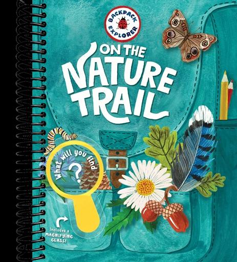 Backpack Explorer: On the Nature Trail : What Will You Find?