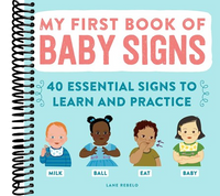 My First Book of Baby Signs: 40 Essential Signs to Learn and Practice
