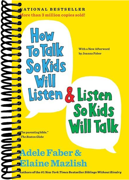 How to Talk So Kids Will Listen & Listen So Kids Will Talk