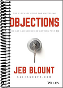 Objections: The Ultimate Guide for Mastering The Art and Science of Getting Past No
