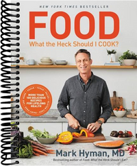 Food: What the Heck Should I Cook? : More than 100 Delicious Recipes--Pegan, Vegan, Paleo, Gluten-free, Dairy-free, and More--For Lifelong Health