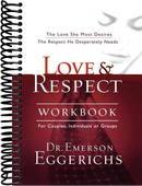 Love and Respect Workbook: The Love She Most Desires; The Respect He Desperately Needs
