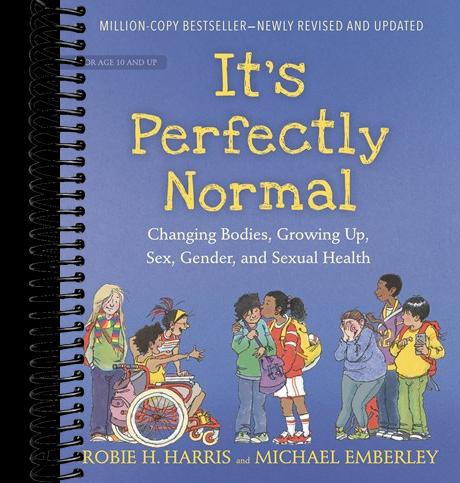 It's Perfectly Normal: Changing Bodies, Growing Up, Sex, Gender, and Sexual Health