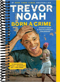 Born a Crime: Stories from a South African Childhood