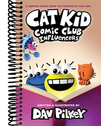 Cat Kid Comic Club: Influencers: A Graphic Novel (Cat Kid Comic Club #5): From the Creator of Dog Man
