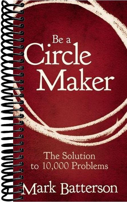 Be a Circle Maker: The Solution to 10,000 Problems