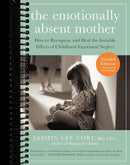 The Emotionally Absent Mother, Second Edition: How to Recognize and Cope with the Invisible Effects of Childhood Emotional Neglect (2nd Edition, Revised)