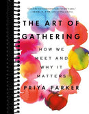 The Art of Gathering: How We Meet and Why It Matters
