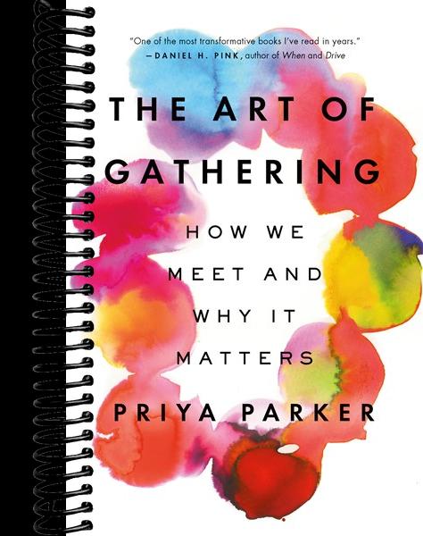 The Art of Gathering: How We Meet and Why It Matters