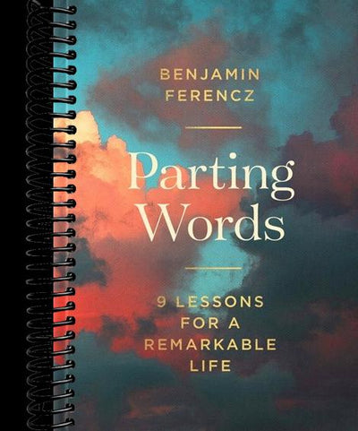 Parting Words: 9 Lessons for a Remarkable Life