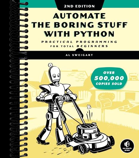 Automate the Boring Stuff with Python, 2nd Edition: Practical Programming for Total Beginners
