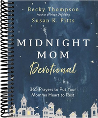 Midnight Mom Devotional: 365 Prayers to Put Your Momma Heart to Rest