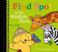 Find Spot at the Wildlife Park: A Lift-the-Flap Book