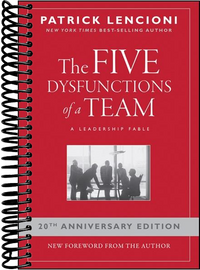 The Five Dysfunctions of a Team: A Leadership Fable, 20th Anniversary Edition
