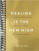 Healing Is the New High: A Guide to Overcoming Emotional Turmoil and Finding Freedom