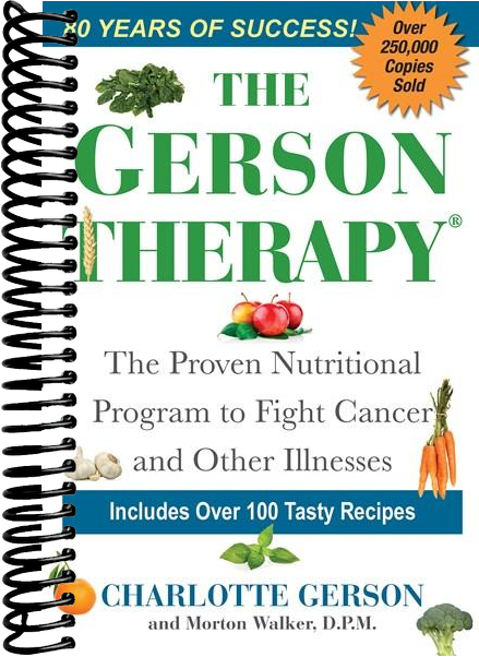 The Gerson Therapy: The Natural Nutritional Program to Fight Cancer and Other Illnesses