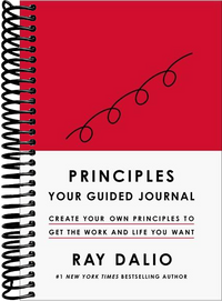 Principles: Your Guided Journal (Create Your Own Principles to Get the Work and Life You Want)