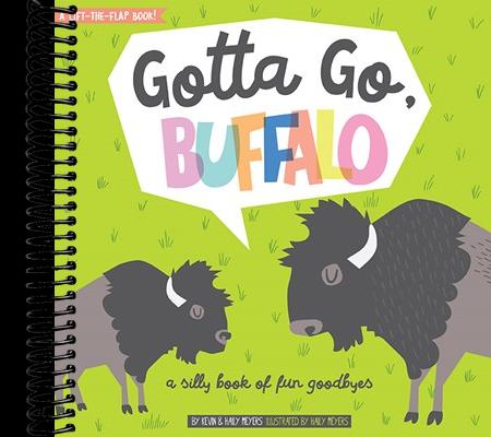 Gotta Go, Buffalo: A Silly Book of Fun Goodbyes