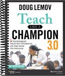 Teach Like a Champion 3.0: 63 Techniques that Put Students on the Path to College (3rd Edition)