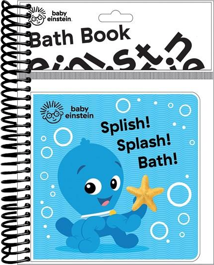 Baby Einstein: Splish! Splash! Bath! Bath Book : Bath Book