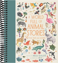 A World Full of Animal Stories: 50 folk tales and legends