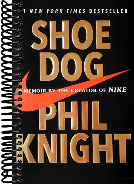 Shoe Dog: A Memoir by the Creator of Nike