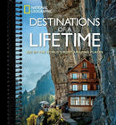 Destinations of a Lifetime: 225 of the World's Most Amazing Places