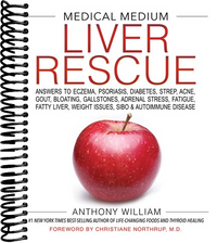 Medical Medium Liver Rescue: Answers to Eczema, Psoriasis, Diabetes, Strep, Acne, Gout, Bloating, Gallstones, Adrenal Stress, Fatigue, Fatty Liver, Weight Issues, SIBO & Autoimmune Disease