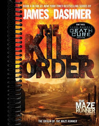 The Kill Order (Maze Runner, Book Four; Origin): Book Four; Origin