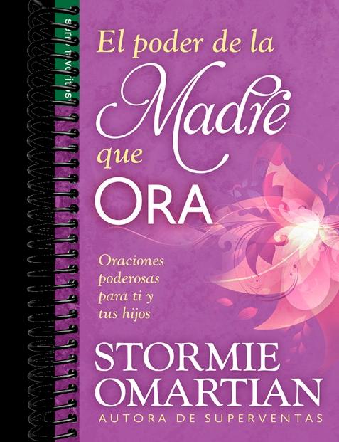 El poder de la madre que ora - Serie Favoritos: Oraciones poderosas para ti y tus hijos