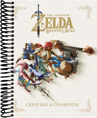The Legend of Zelda: Breath of the Wild--Creating a Champion