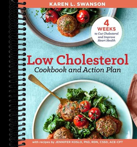 The Low Cholesterol Cookbook and Action Plan: 4 Weeks to Cut Cholesterol and Improve Heart Health