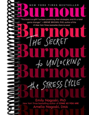 Burnout: The Secret to Unlocking the Stress Cycle