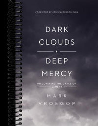 Dark Clouds, Deep Mercy: Discovering the Grace of Lament