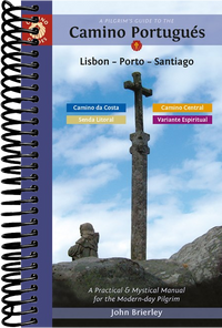 A Pilgrim's Guide to the Camino Portugués Lisbon - Porto - Santiago: including Camino Central, Variente Espiritual, Camino da Costa, & Senda Litoral (13th Edition, Revised)