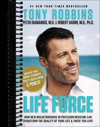Life Force: How New Breakthroughs in Precision Medicine Can Transform the Quality of Your Life & Those You Love