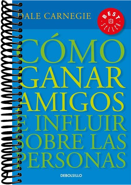 Cómo ganar amigos e influir sobre las personas / How to Win Friends & Influence People