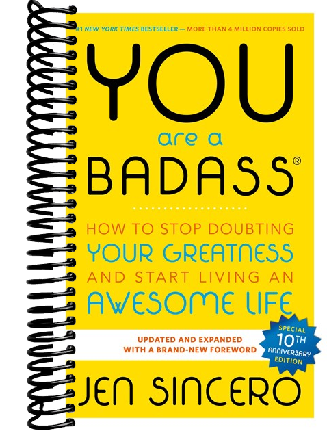 You Are a Badass®: How to Stop Doubting Your Greatness and Start Living an Awesome Life